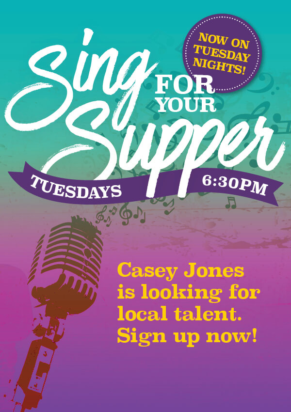 Sing for your Supper is back every Tuesday night from 6:30pm!